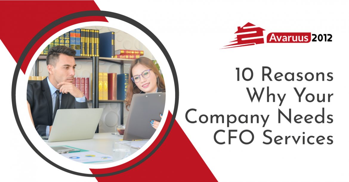 10 Reasons Why Your Company Needs CFO Services